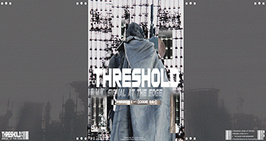 THRESHOLD: SIGNAL AT THE EDGE｜信号边界